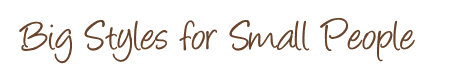 Big Styles for Small People